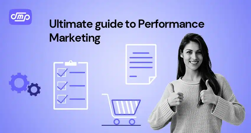 Ultimate guide to performance marketing