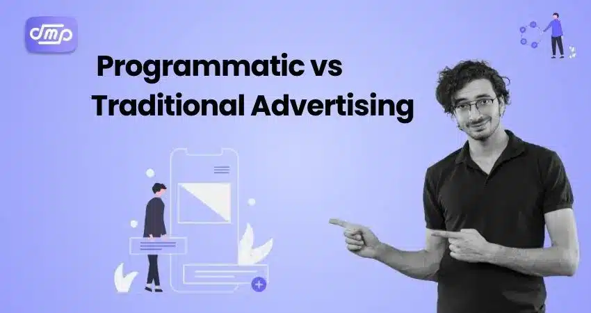 Programmatic vs Traditional Advertising